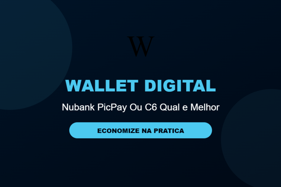 Melhor carteira digital nubank picpay c6