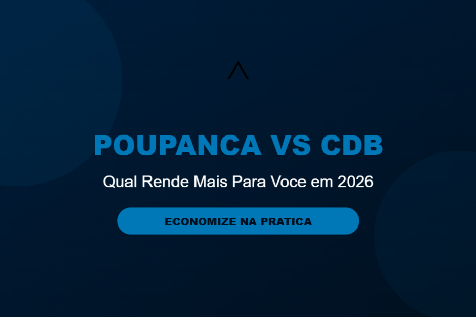 Poupanca ou CDB qual e melhor 2026